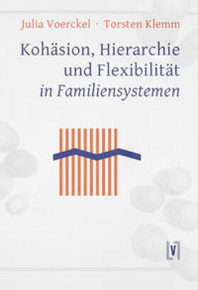 Voerckel / Klemm |  Kohäsion, Hierarchie und Flexibilität in Familiensystemen | Buch |  Sack Fachmedien