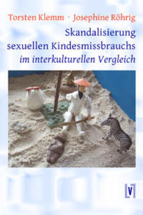 Klemm / Röhrig |  Skandalisierung sexuellen Kindesmissbrauchs im interkulturellen Vergleich | Buch |  Sack Fachmedien