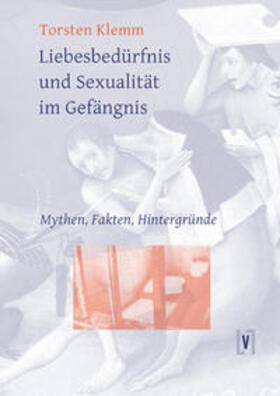 Klemm |  Liebesbedürfnis und Sexualität im Gefängnis | Buch |  Sack Fachmedien