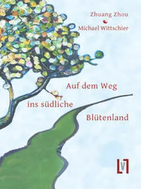 Zhuangzi / Wittschier |  Auf dem Weg ins südliche Blütenland | Buch |  Sack Fachmedien