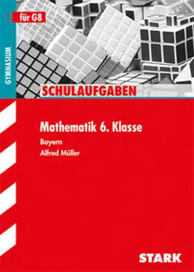 Müller |  Schulaufgaben Gymnasium - Mathematik 6. Klasse | Buch |  Sack Fachmedien