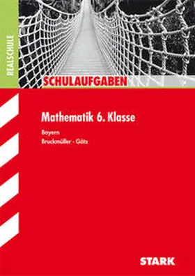 Bruckmüller / Götz |  Schulaufgaben Realschule Bayern - Mathematik 6. Klasse | Buch |  Sack Fachmedien