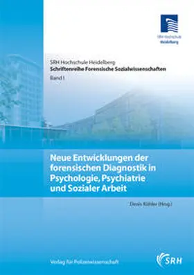 Köhler |  Neue Entwicklungen der forensischen Diagnostik in Psychologie, Psychiatrie und Sozialer Arbeit | Buch |  Sack Fachmedien