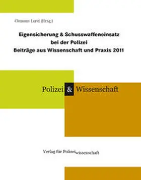 Lorei |  Eigensicherung & Schusswaffeneinsatz bei der Polizei | Buch |  Sack Fachmedien