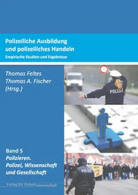 Feltes / Fischer |  Polizeiliche Ausbildung und polizeiliches Handeln | Buch |  Sack Fachmedien