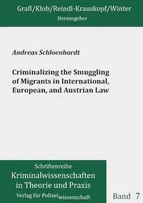 Schloenhardt |  Criminalizing the Smuggling of Migrants in International, European, and Austrian Law | Buch |  Sack Fachmedien