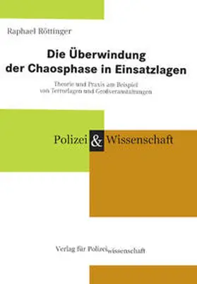 Röttinger |  Die Überwindung der Chaosphase in Einsatzlagen | Buch |  Sack Fachmedien