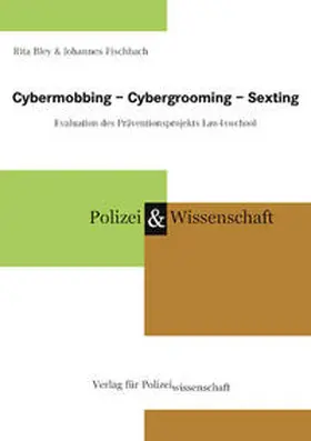 Bley / Fischbach |  Cybermobbing - Cybergrooming - Sexting | Buch |  Sack Fachmedien