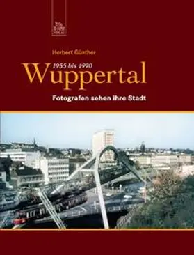 Günther | Wuppertal 1955 bis 1990 | Buch | 978-3-86680-471-5 | sack.de