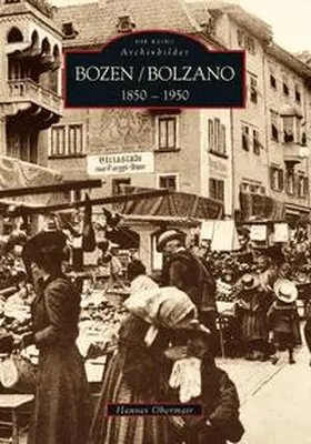 Obermair |  Bozen 1850 bis 1950 | Buch |  Sack Fachmedien