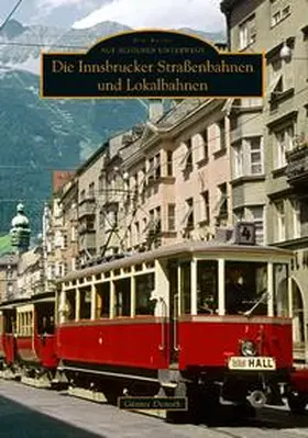 Denoth |  Die Innsbrucker Straßenbahnen und Lokalbahnen | Buch |  Sack Fachmedien