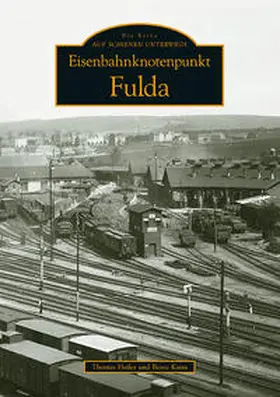 Kann / Heiler |  Eisenbahnknotenpunkt Fulda | Buch |  Sack Fachmedien