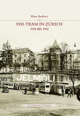 Bodmer |  Das Tram in Zürich 1928 bis 1962 | Buch |  Sack Fachmedien