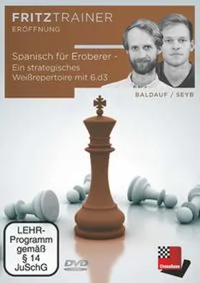 Baldauf / Seyb |  Spanisch für Eroberer - Ein strategisches Weißrepertoire mit 6.d3 | Sonstiges |  Sack Fachmedien