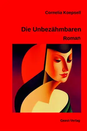 Koepsell |  Die Unbezähmbaren | Buch |  Sack Fachmedien