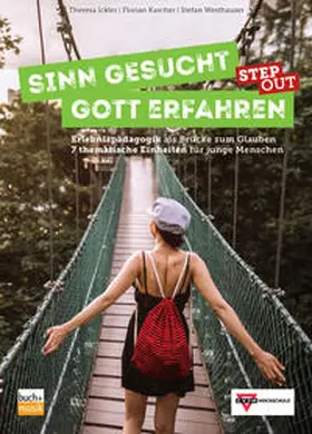 Ickler / Karcher / Westhauser |  Sinn gesucht - Gott erfahren STEP OUT | Buch |  Sack Fachmedien