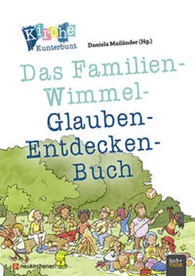 Mailänder | Kirche Kunterbunt - Das Familien-Wimmel-Glauben-Entdecken-Buch | Buch | 978-3-86687-398-8 | sack.de