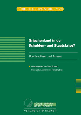 Schwarz / Altmann / Brey |  Griechenland in der Schulden- und Staatskrise? Ursachen, Folgen und Auswege | Buch |  Sack Fachmedien