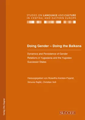 Kersten-Pejanic / Kersten-Pejanic / Rajilic |  Doing Gender - Doing the Balkans. Dynamics and Persistence of Gender Relations in Yugoslavia and the Yugoslav successor States | Buch |  Sack Fachmedien