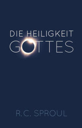 Sproul |  Die Heiligkeit Gottes | Buch |  Sack Fachmedien