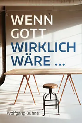 Bühne |  Wenn Gott wirklich wäre … | Buch |  Sack Fachmedien