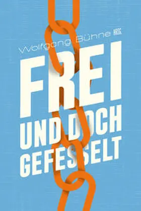 Bühne |  Frei und doch gefesselt | Buch |  Sack Fachmedien