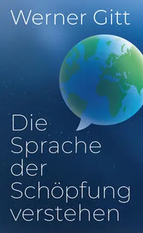 Gitt |  Die Sprache der Schöpfung verstehen | Buch |  Sack Fachmedien