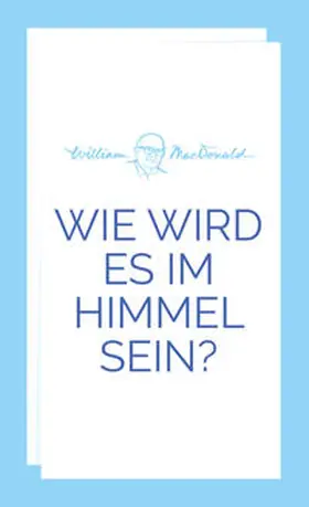 MacDonald |  Wie wird es im Himmel sein? | Buch |  Sack Fachmedien