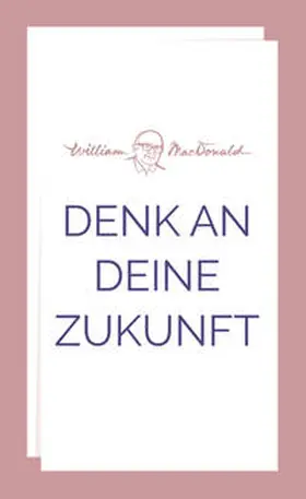 MacDonald | Denk an deine Zukunft | Buch | 978-3-86699-495-9 | sack.de