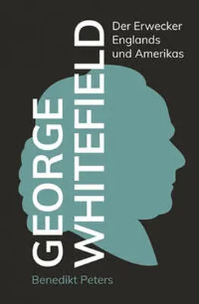 Peters |  George Whitefield | Buch |  Sack Fachmedien