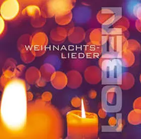  LOBEN Weihnachtslieder | Sonstiges |  Sack Fachmedien