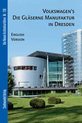 Klaaßen |  Die Gläserne Manufaktur von Volkswagen in Dresden | Buch |  Sack Fachmedien