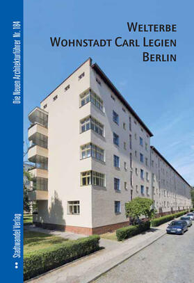 Bernau |  Welterbe Wohnstadt Carl Legien | Buch |  Sack Fachmedien