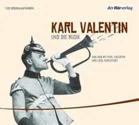 Valentin |  Karl Valentin und die Musik | Sonstiges |  Sack Fachmedien