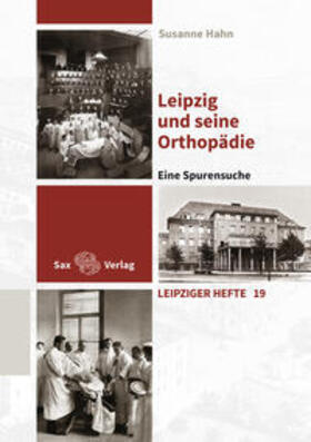Hahn |  Leipzig und seine Orthopädie | Buch |  Sack Fachmedien