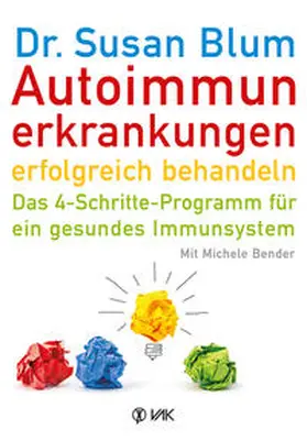 Blum / Bender |  Autoimmunerkrankungen erfolgreich behandeln | Buch |  Sack Fachmedien