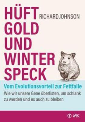 Johnson |  Hüftgold und Winterspeck - vom Evolutionsvorteil zur Fettfalle | Buch |  Sack Fachmedien