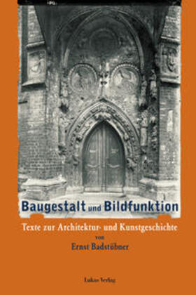 Badstübner / Kunz / Schumann |  Baugestalt und Bildfunktion | Buch |  Sack Fachmedien