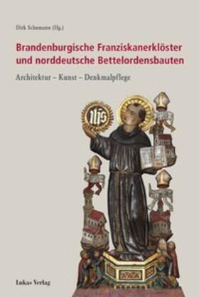 Schumann |  Brandenburgische Franziskanerklöster und norddeutsche Bettelordensbauten | Buch |  Sack Fachmedien