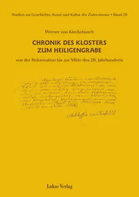 Kieckebusch / Müller-Bülow zu Dohna / Simmermacher |  Studien zur Geschichte, Kunst und Kultur der Zisterzienser / Chronik des Klosters zum Heiligengrabe | Buch |  Sack Fachmedien