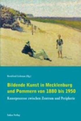 Lichtnau |  Bildende Kunst in Mecklenburg und Pommern von 1880 bis 1950 | Buch |  Sack Fachmedien