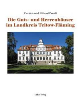 Preuß |  Die Guts- und Herrenhäuser im Landkreis Teltow-Fläming | Buch |  Sack Fachmedien