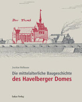 Hoffmann |  Die mittelalterliche Baugeschichte des Havelberger Domes | Buch |  Sack Fachmedien