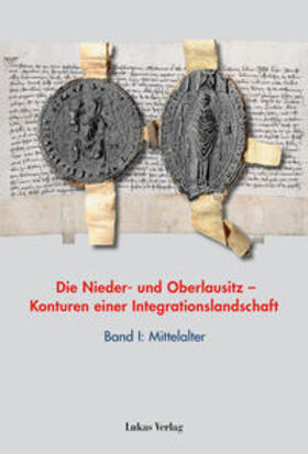 Heimann / Neitmann / Tresp |  Die Nieder- und Oberlausitz - Konturen einer Integrationslandschaft, Bd. I: Mittelalter | Buch |  Sack Fachmedien