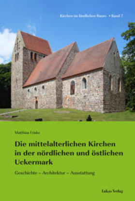 Friske |  Die mittelalterlichen Kirchen in der nördlichen und östlichen Uckermark | Buch |  Sack Fachmedien
