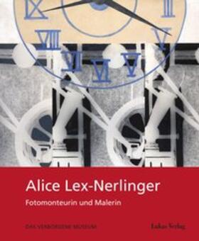 Beckers / Das Verborgene Museum |  Alice Lex-Nerlinger 1893–1975 | Buch |  Sack Fachmedien