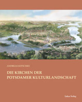 Kitschke |  Die Kirchen der Potsdamer Kulturlandschaft | Buch |  Sack Fachmedien