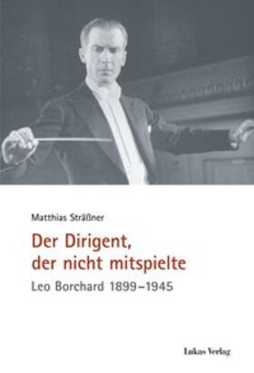 Sträßner |  Sträßner, M: Dirigent, der nicht mitspielte | Buch |  Sack Fachmedien