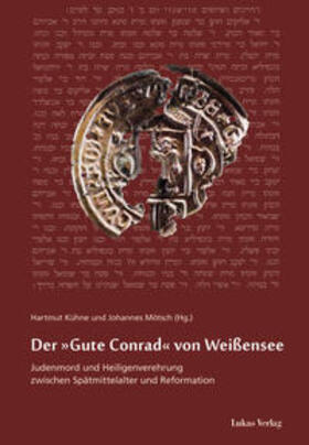 Kühne / Mötsch |  Der »Gute Conrad« von Weißensee | Buch |  Sack Fachmedien