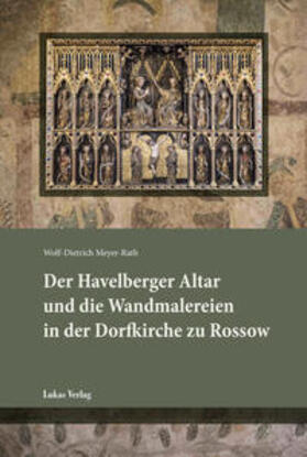 Meyer-Rath |  Der Havelberger Altar und die Wandmalereien in der Dorfkirche zu Rossow | Buch |  Sack Fachmedien